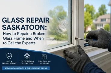 Glass Repair Saskatoon